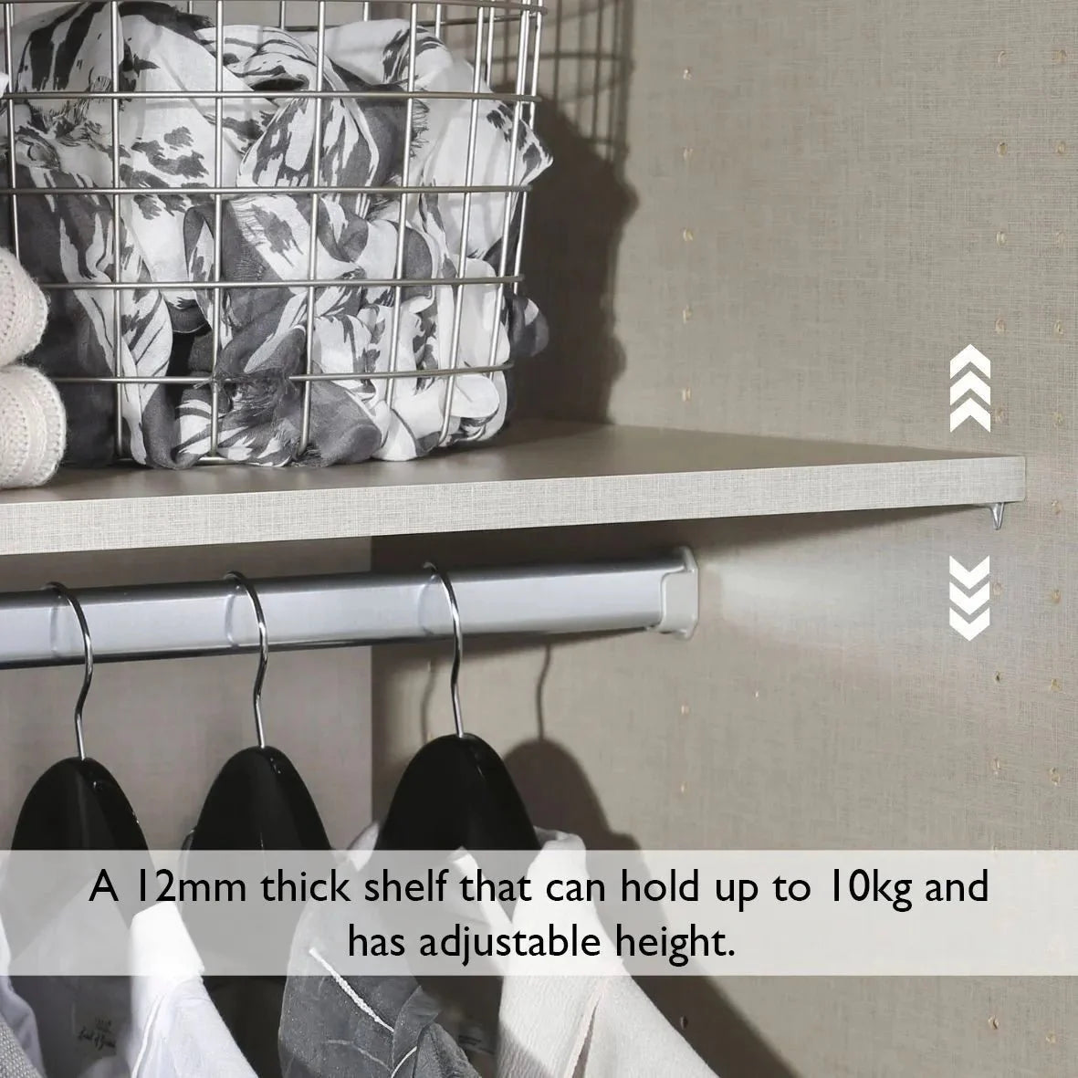 A 12mm thick shelf that can hold up to 10kg and has adjustable height